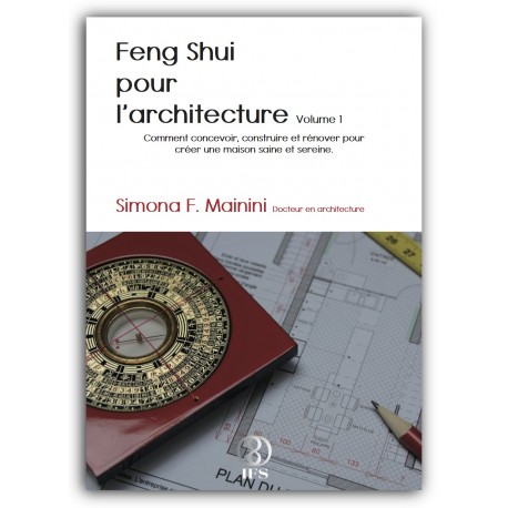 Feng Shui pour l'architecture - Volume 1 (par Simona F. Mainini)