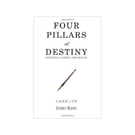 Four Pillars of Destiny: Potential, Career and Wealth by Jerry King