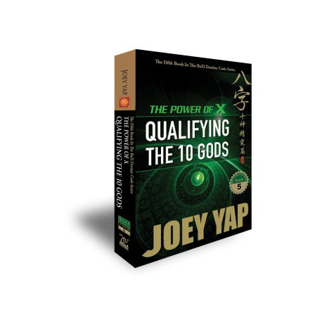 BaZi - The Power of X : Qualifying the 10 Gods (Book 5) by Joey Yap