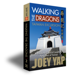 Walking the Dragons: Taiwan Excursion by Joey Yap