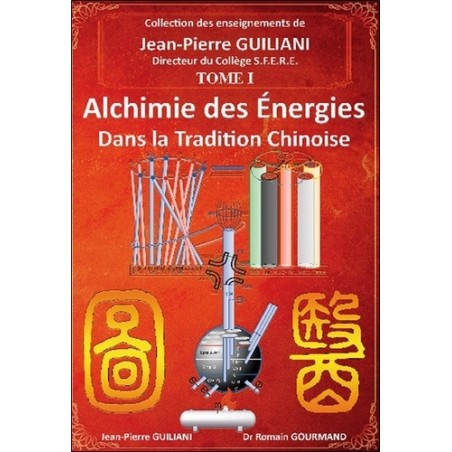Alchimie des énergies dans la tradition chinoise - T1