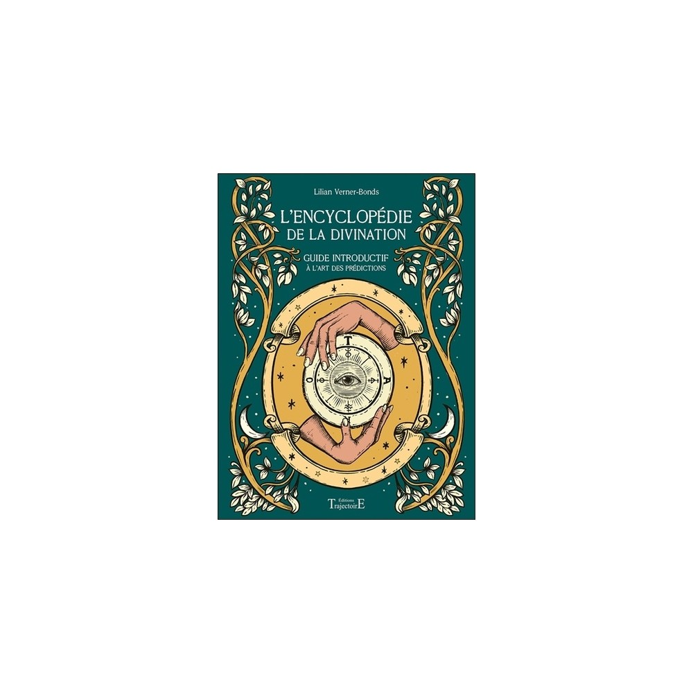 L'encyclopédie de la divination - Guide introductif à l'art des prédictions
