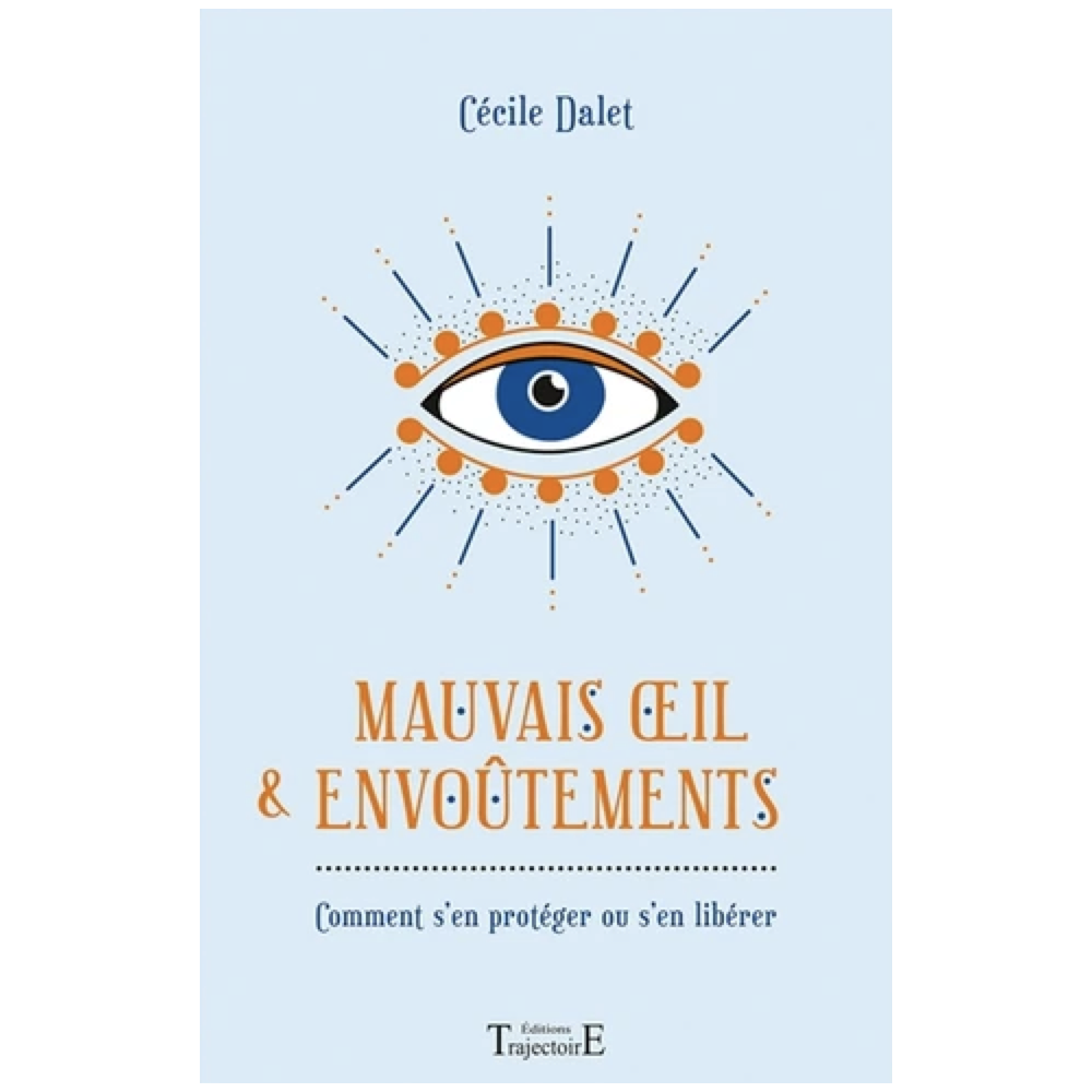 Mauvais oeil & envoûtements - Cécile Dalet