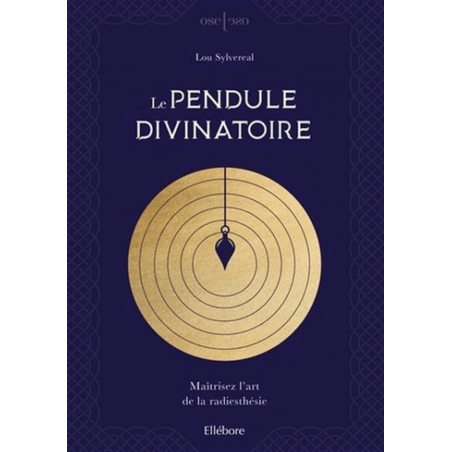Le pendule divinatoire - Lou Sylvereal