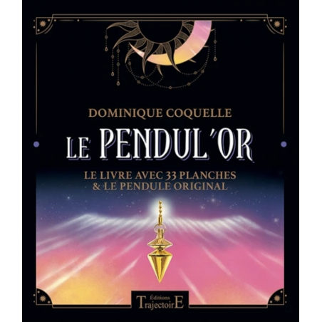 Le pendul'or - Dominique Coquelle