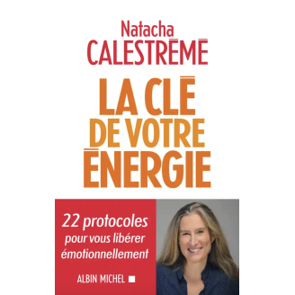 La clé de votre énergie - Natacha Calestrémé