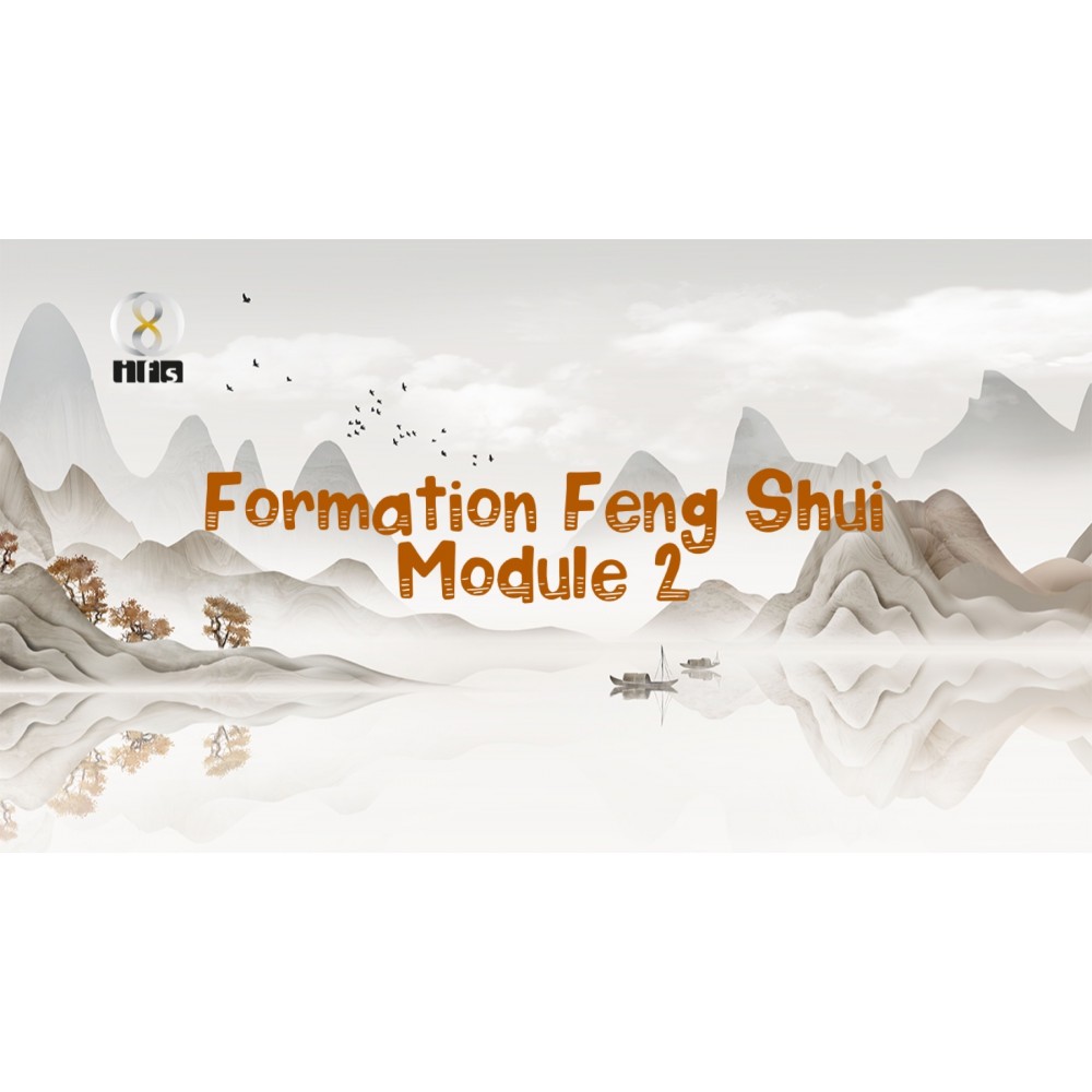 Formation Feng Shui - Module 2 - 4 Jours en live à Bruxelles