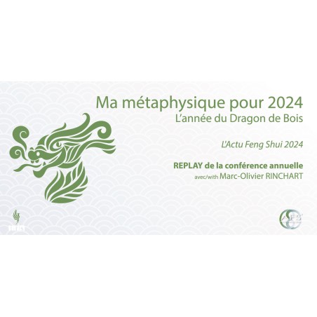 Conférence annuelle pour la Polynésie française (en ligne) : Ma métaphysique pour 2024 - L'Actu Feng Shui 2024. L'année du Drago