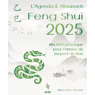 L'Agenda & Almanach Feng Shui 2025 - L'année du Serpent de Bois de Marc-Olivier Rinchart (IFS)