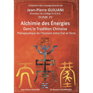 Alchimie des énergies dans la Tradition chinoise - Tome 4