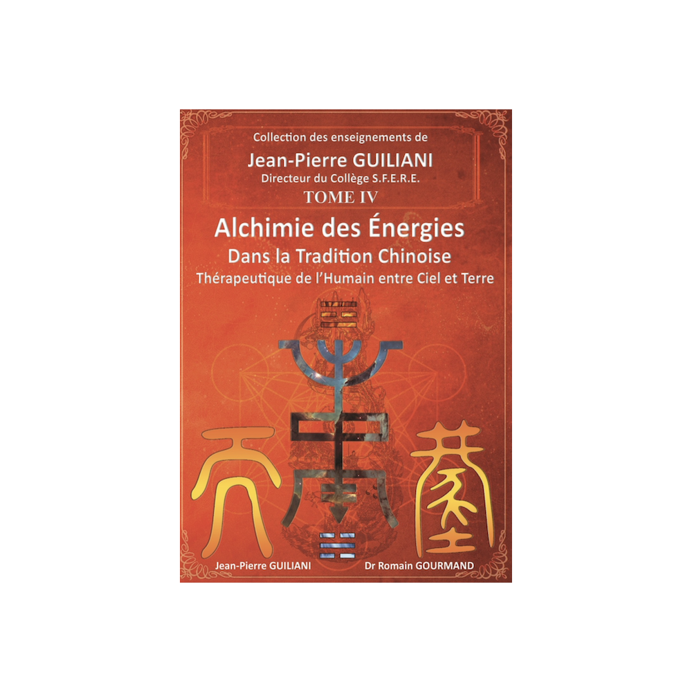 Alchimie des énergies dans la Tradition chinoise - Tome 4