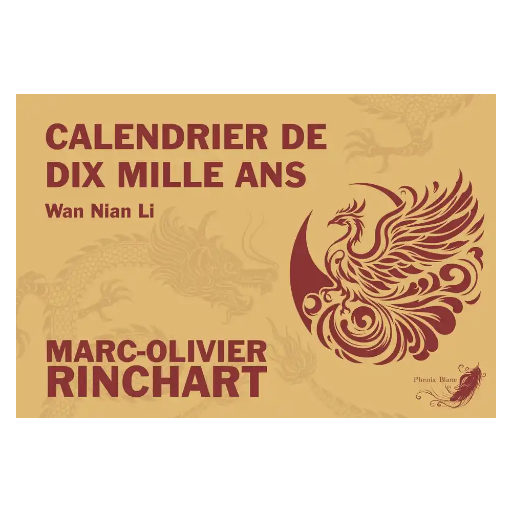 Calendrier de dix mille ans - Marc-Olivier Rinchart