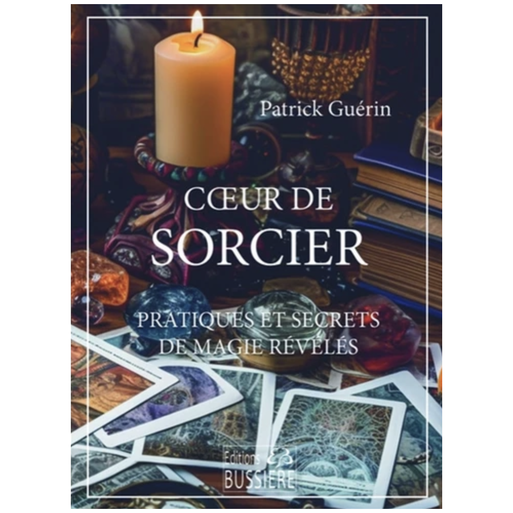 Coeur de sorcier - Pratiques et secrets de magie révélés