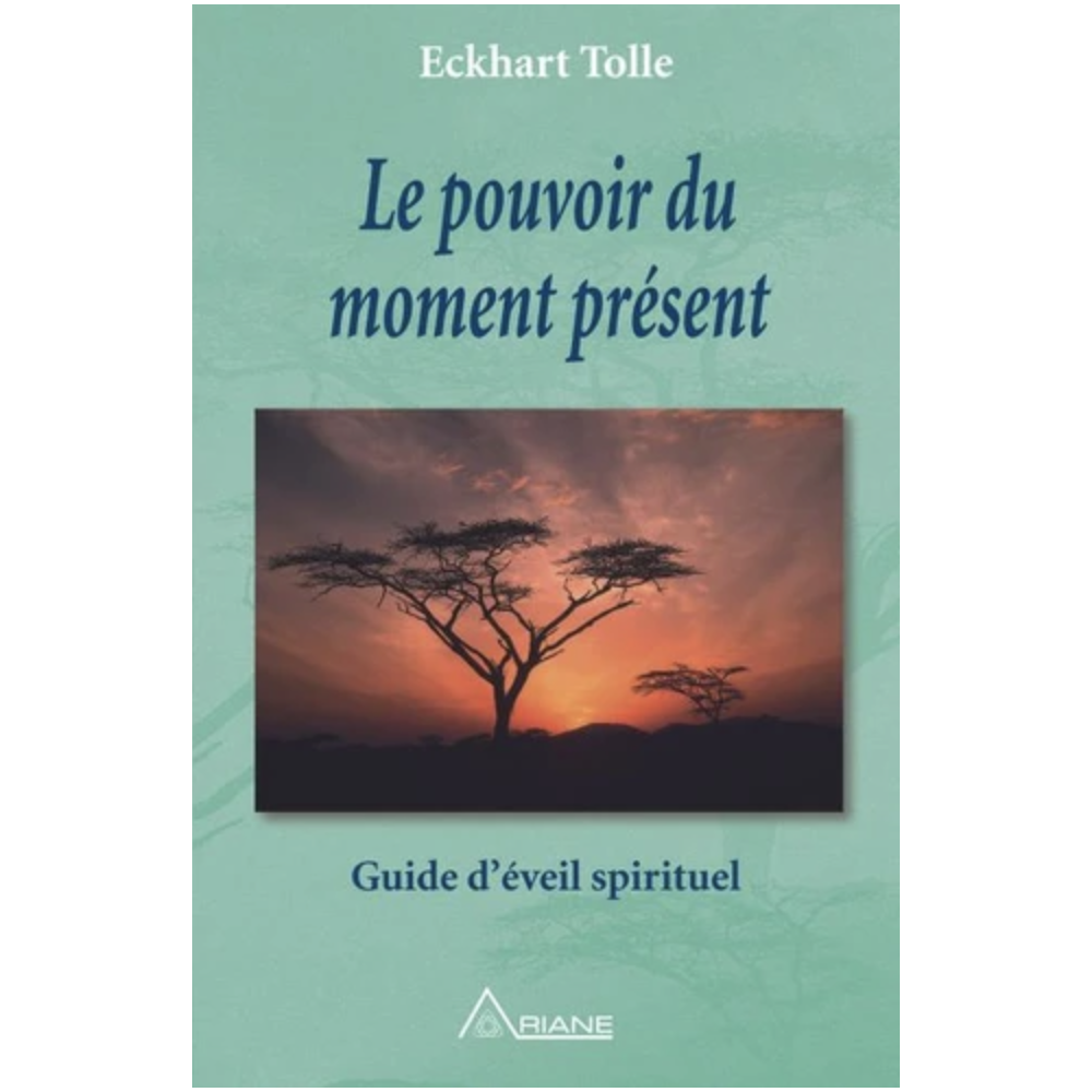 Le pouvoir du moment présent - Eckhart Tolle Le pouvoir du moment présent - Eckhart Tolle