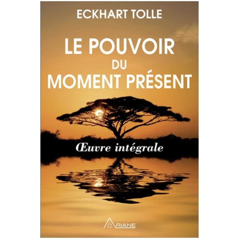 Le pouvoir du moment présent Le pouvoir du moment présent