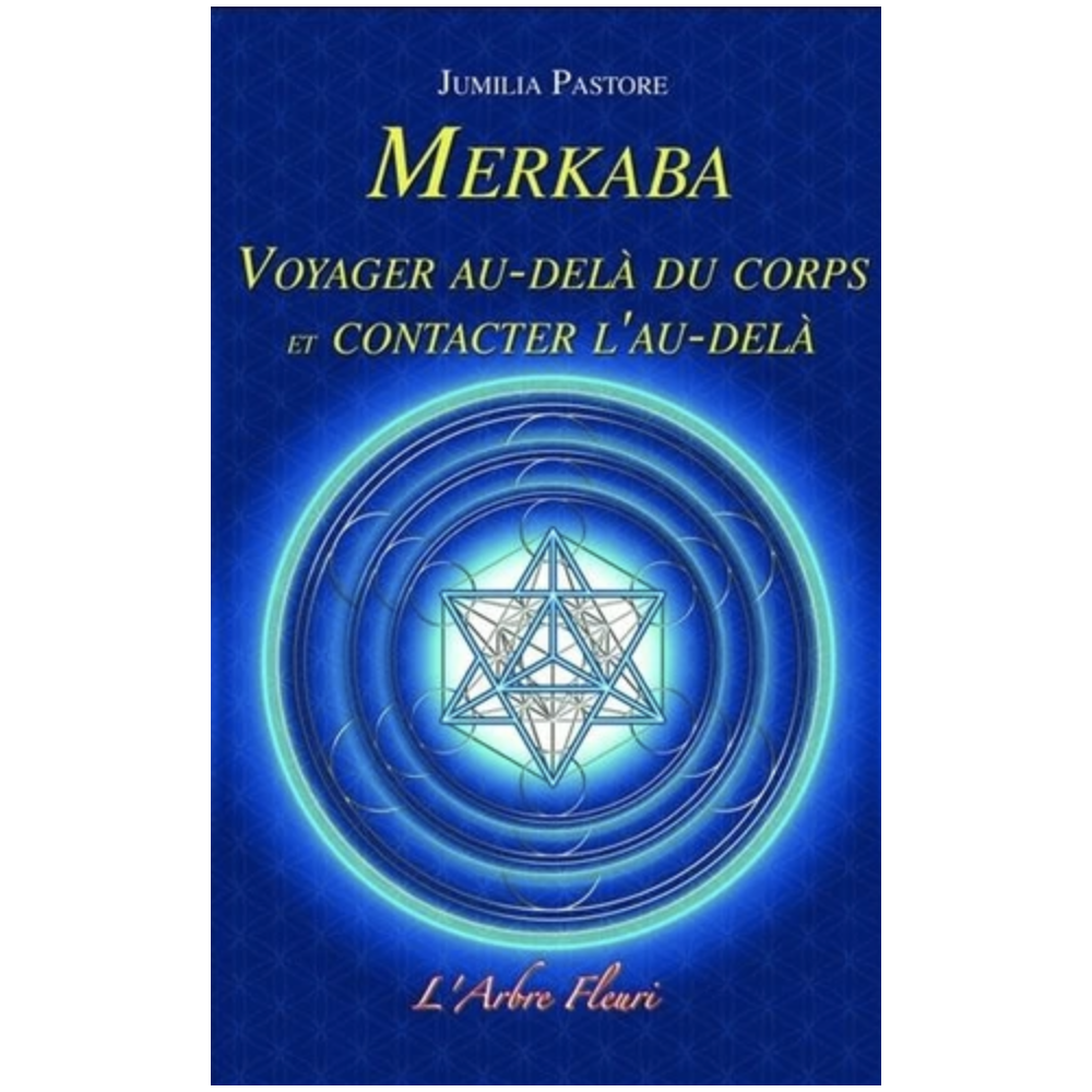 Merkaba. Voyager au-delà du corps et contacter l'au-delà Merkaba. Voyager au-delà du corps et contacter l'au-delà