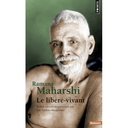Ramana Maharshi. Le libéré vivant