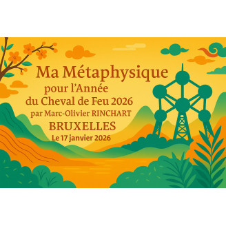 BRUXELLES: Ma métaphysique pour 2026 - L'Actu Feng Shui 2026 : le Cheval de Feu (Ticket sans repas)