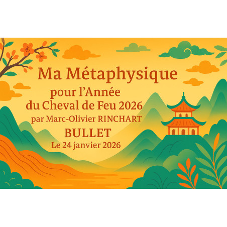 BULLET: Ma métaphysique pour 2026 - L'Actu Feng Shui 2026 : le Cheval de Feu (Ticket sans repas)