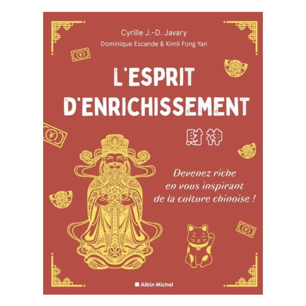 L'Esprit d’enrichissement - Devenez riche en vous inspirant de la culture chinoise !