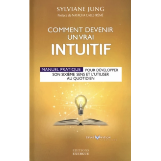 Comment devenir un vrai intuitif