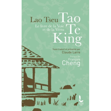 Le livre de la voie et de la vertu - Tao Te King