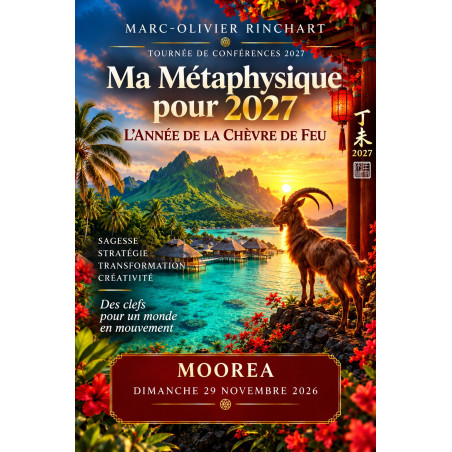 MOOREA: Ma métaphysique pour 2027 - L'Actu Feng Shui 2027 : la Chèvre de Feu (Ticket sans repas)